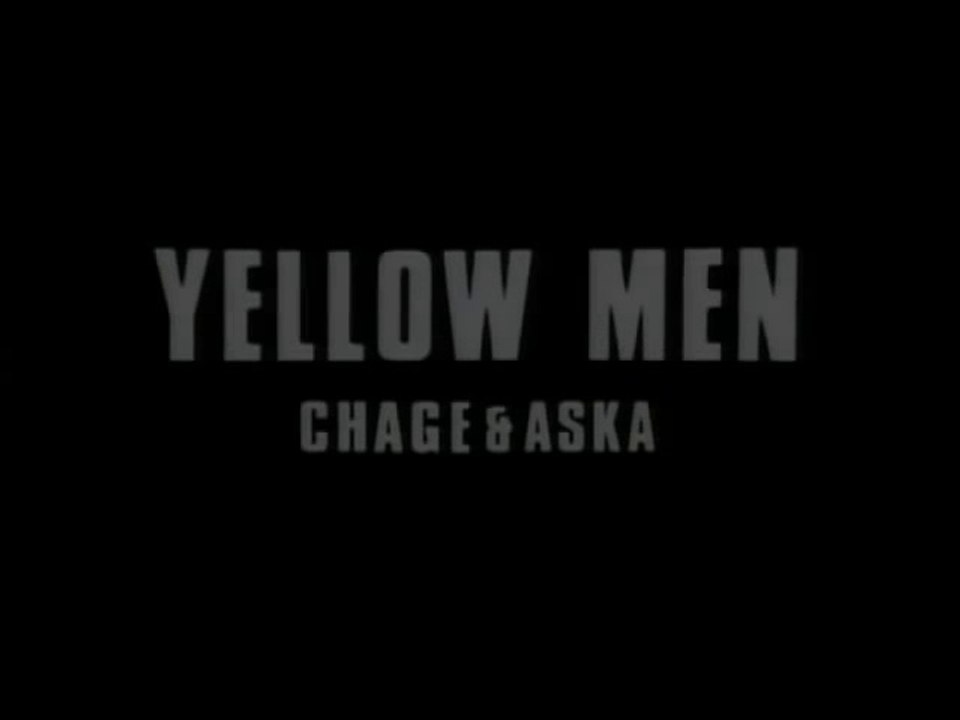 CHAGE and ASKA 『YELLOW MEN』