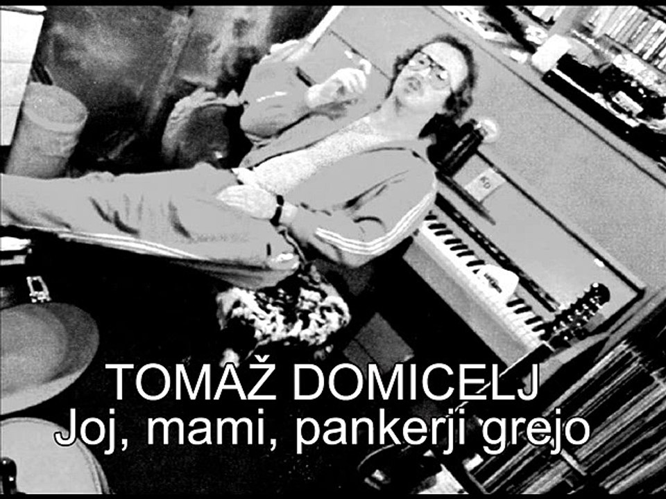 TOMAŽ DOMICELJ - Joj, mami, pankerji grejo (1981)