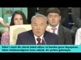 Kazakistan Devlet Başkanı  Biz arap değiliz, Türküz. Kadınlarımızı kapatmayız okuturuz