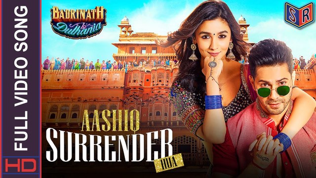 Aashiq Surrender Hua [Full Video Song] – Badrinath Ki Dulhania [2017] Song By Amaal Mallik & Shreya Ghoshal FT. Varun Dhawan & Alia Bhatt [FULL HD]