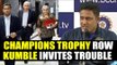 Champions Trophy: Anil Kumble invites trouble after supporting India participation | Oneindia News
