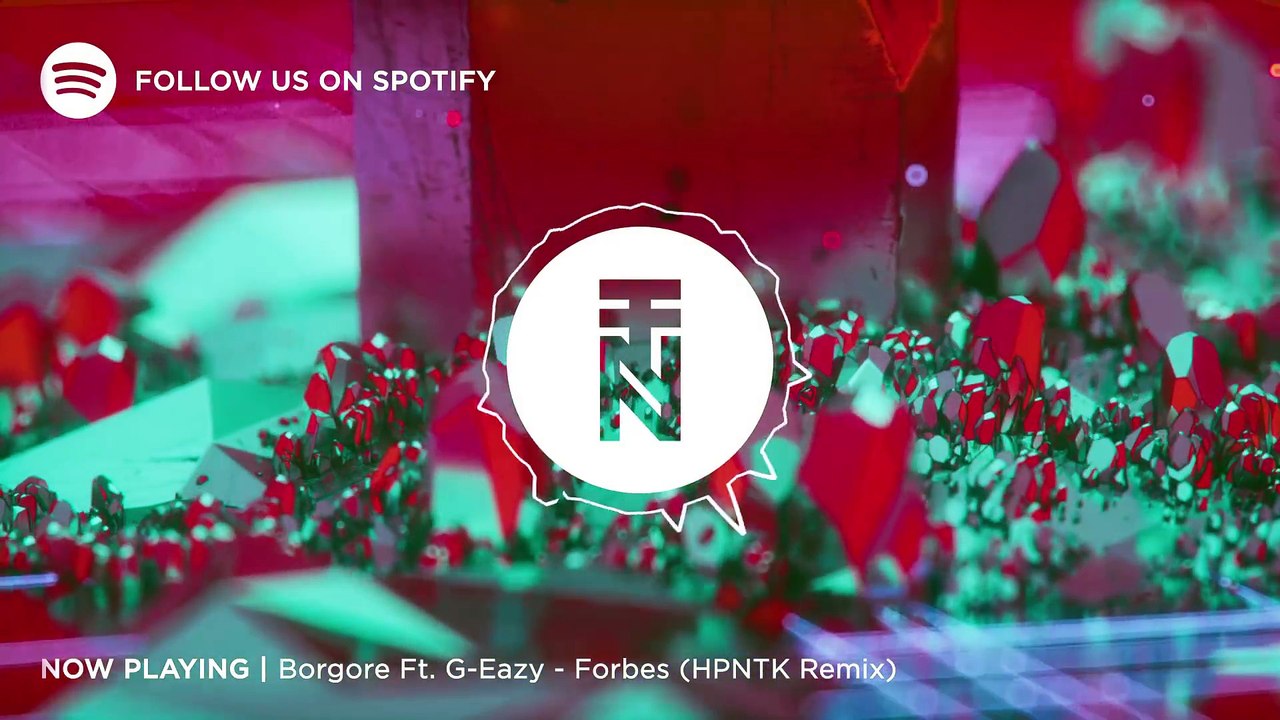 Borgore Ft. G-Eazy - Forbes (HPNTK Remix)