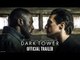 The Dark Tower - Official Trailer - Starring Idris Elba & Matthew McConaughey - At Cinemas August 18