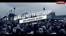 Quel genre de président sera Emmanuel Macron ?