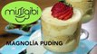 Magnolia Puding Tarifi - Muzlu Puding Tatlısı