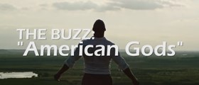 The Buzz: American Gods