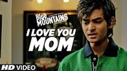 I Love You MomSong _ Blue Mountains _ Yatharth Ratnum _ Monty Sharma _ Ozil Dalal
