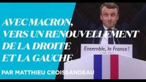 Avec Macron, un renouvellement à marche forcée pour le PS et Les Républicains, par Matthieu Croissandeau