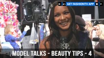 Model talks F/W 17-18 - Beauty tips - 4 | FTV.com