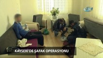 Kayseri'de şafak operasyonu