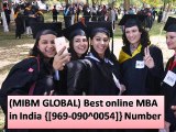 (MIBM GLOBAL) Best online MBA in India {[969-090^0054]} Number