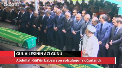 Abdullah Gül’ün babası son yolculuğuna uğurlandı
