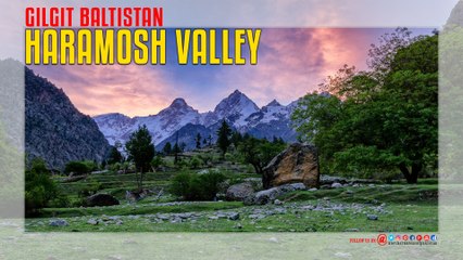 Haramosh Valley Gilgit Baltistan