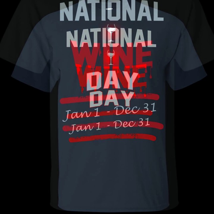 National Wine Day Jan 1 - Dec 31 Shirt, Hoodie, Tank