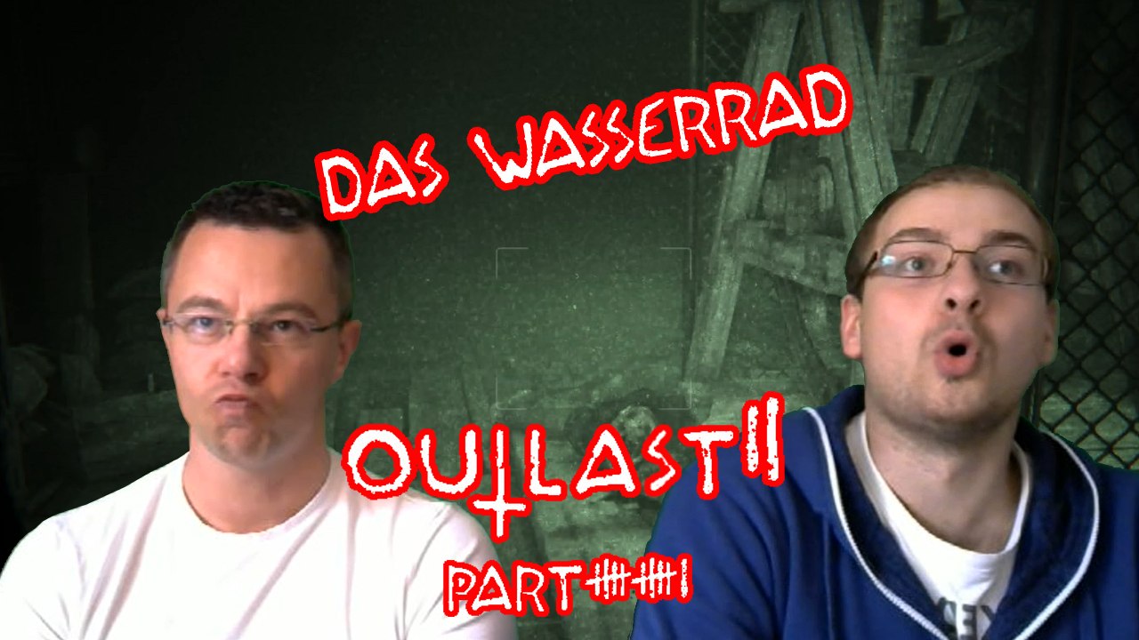 OUTLAST 2 Let's Play - Das Wasserrad -  [Deutsch] #11
