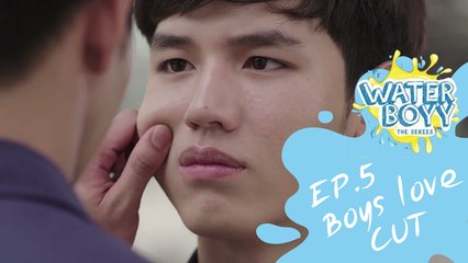 WaterBoyy The Series (Boys Love's cut) - EP.5
