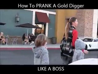 How to prank a GOLD DIGGER like a Boss