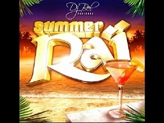 Dj Bel presente Summer Raï : Donnez-Moi