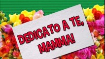 Son tutte belle le mamme del mondo. Auguri Mamma. 14.05.17
