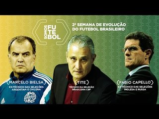 Somos Futebol 2017 -  Tite, Marcelo Bielsa e Fabio Capello