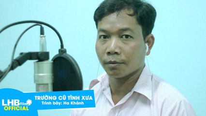 TRƯỜNG CŨ TÌNH XƯA | OFFICIAL MUSIC VIDEO | HA KHÁNH