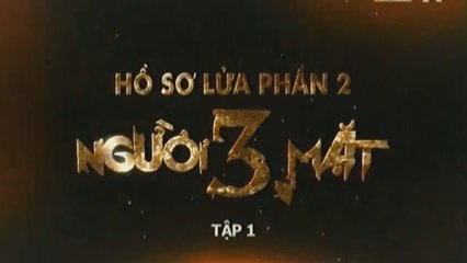 Tập 1 Người Ba Mặt - Hồ Sơ Lửa Phần 2 - HD720