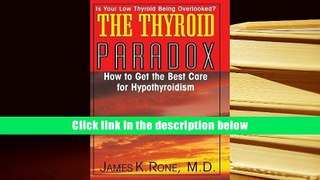 [Download]  The Thyroid Paradox: How to Get the Best Care for Hypothyroidism James K Rone For Ipad