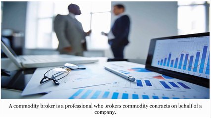 Advantages of Hiring Commodity Brokers