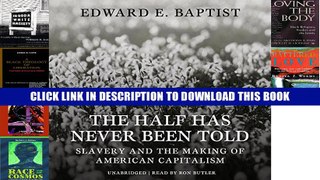 [PDF] Full Download The Half Has Never Been Told: Slavery and the Making of American Capitalism