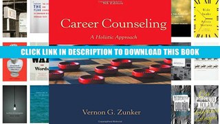 [PDF] Full Download Career Counseling: A Holistic Approach Ebook Online
