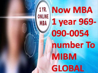 Now MBA 1 year 969-090-0054 number To MIBM GLOBAL