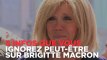 5 infos que vous ignorez peut-être sur Brigitte Macron