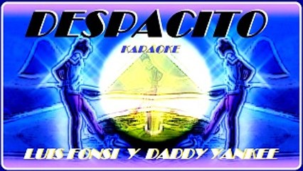 DESPACITO. LUIS FONSI-DADDY YANKEE. SPECIAL EDITION. KARAOKE. DIVERCANTA