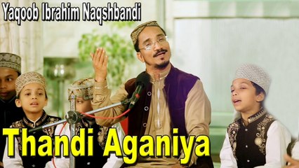 Yaqoob Ibrahim Naqshbandi - Thandi Aganiya