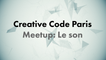 CONF@42 - Creative Code Paris - Meetup