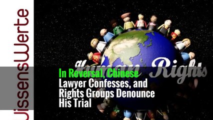 In Reversal, Chinese Lawyer Confesses, and Rights Groups Denounce His Trial