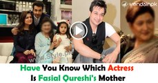 Have You Know Which Actress Is Fasial Qureshi's Mother