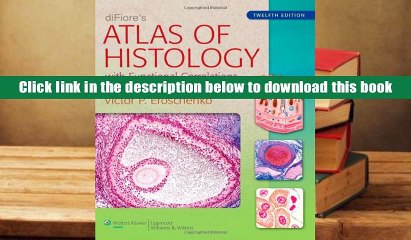 Best Ebook  diFiore s Atlas of Histology: with Functional Correlations (Atlas of Histology (Di