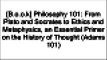 [BEST!] Philosophy 101: From Plato and Socrates to Ethics and Metaphysics, an Essential Primer on the History of Thought (Adams 101) PPT
