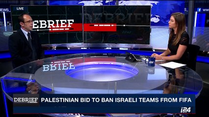DEBRIEF | Palestinian bid to ban Israeli teams from FIFA | Tuesday, May 9th 2017