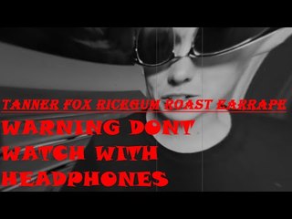 TANNER FOX DISS TRACK EARRAPE!!! DONT USE HEADPHONES!!