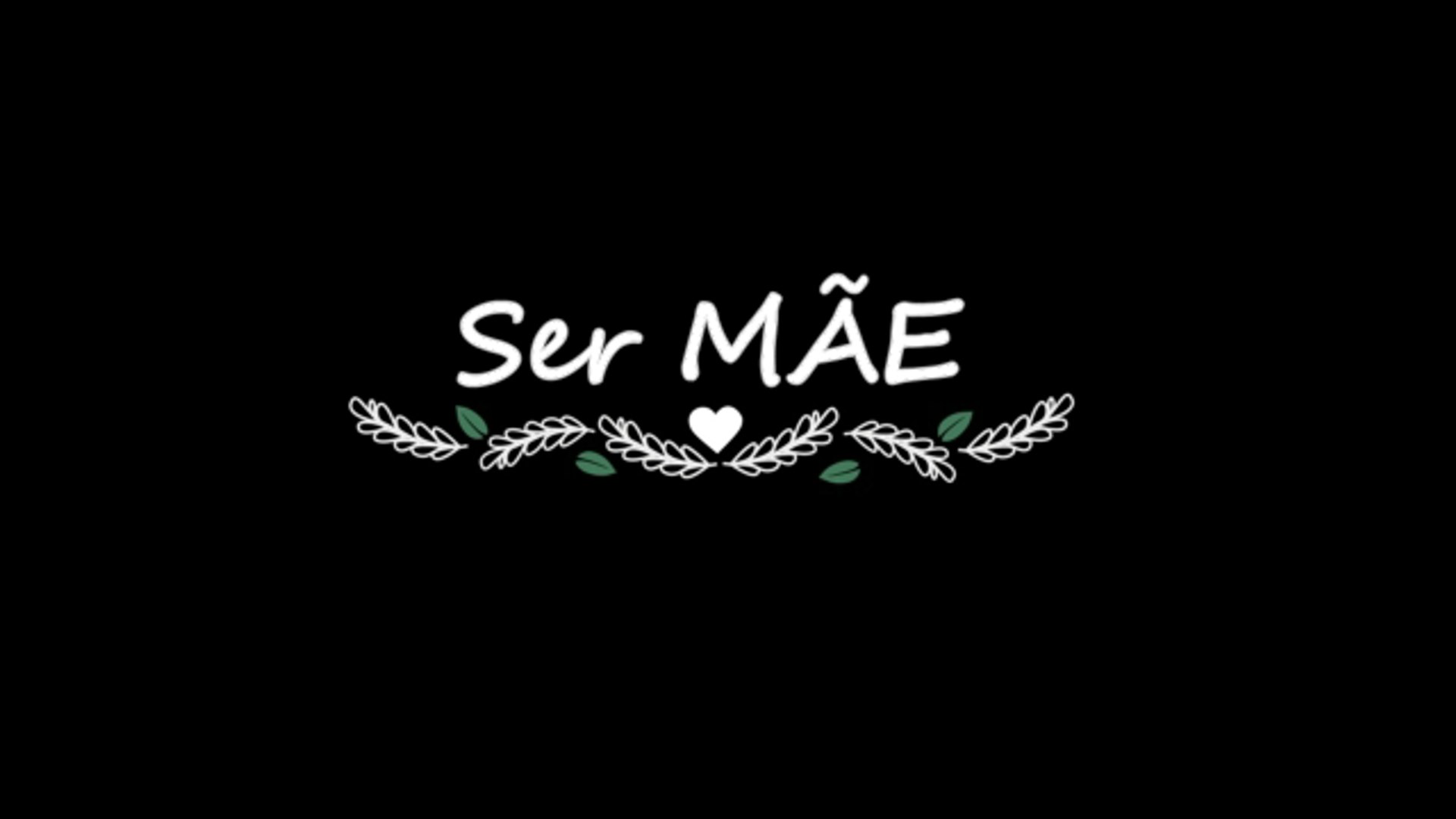 Ser MÃE   (Especial Dia das Mães)