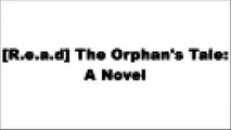 [B.e.s.t] The Orphan's Tale: A Novel T.X.T