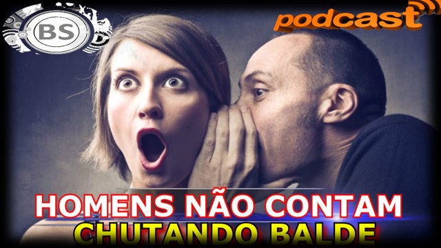 SEGREDOS QUE OS HOMENS NAO TE CONTA. CHUTANDO BALDE