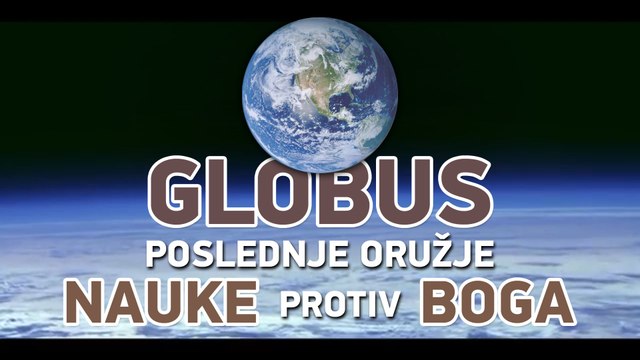 RAVNA ZEMLJA GLOBUS - poslednje oruzje koje nauka ima protiv Boga