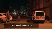 İzmir'de boş araziye EYP atıldı