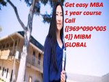 Get easy MBA 1 year course Call {[969^090^0054]} MIBM GLOBAL
