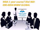 MBA 1 year course Dial 969-090-0054 MIBM GLOBAL