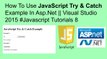 How to use javascript try & catch example in asp.net || visual studio 2015 #javascript tutorials 8