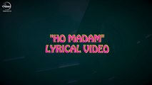 Ho Madam (Lyrical ) - HD(Full Song) - Gippy Grewal - Yo Yo Honey Singh - MIRZA The Untold Story - PK hungama mASTI